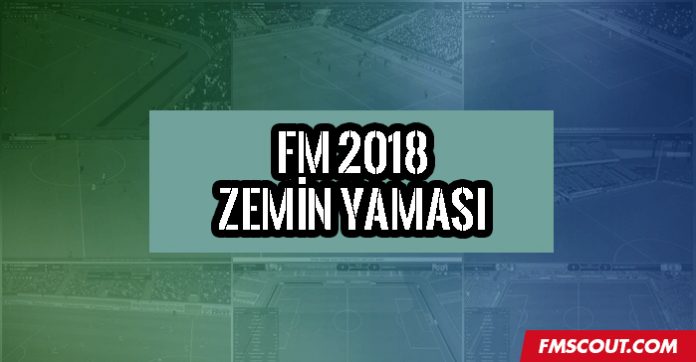 FM 2018 Çim Yaması