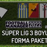fm-2022-super-lig-3-boyutlu-forma-paketi