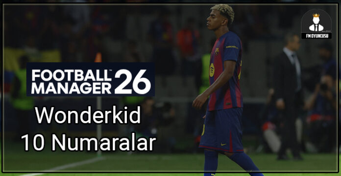 FM26 Wonderkid On Numaralar