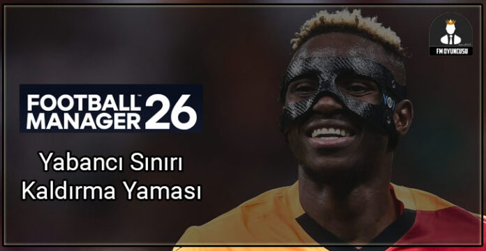 FM26 Türkiye Yabancı Sınırı Kaldırma Yaması