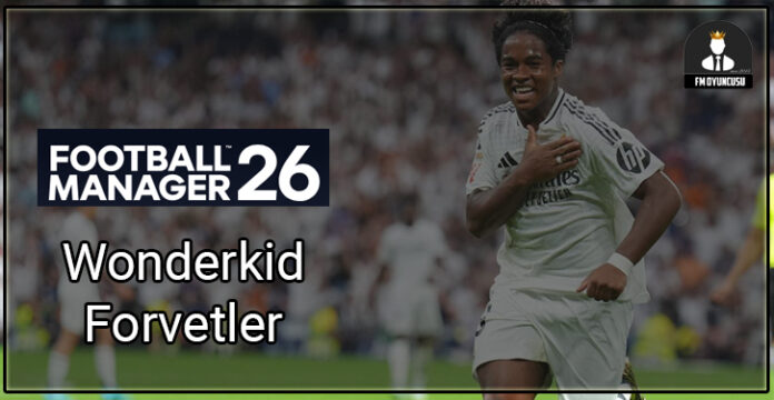 FM26 Wonderkid Forvetler