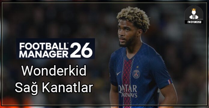 FM26 Wonderkid Sağ Kanatlar