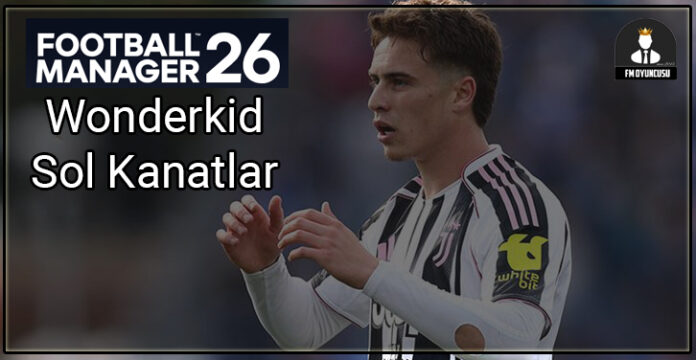 FM26 Wonderkid Sol Kanatlar